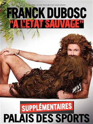 Affiche de Franck Dubosc dans Franck Dubosc se prépare à l'état sauvage