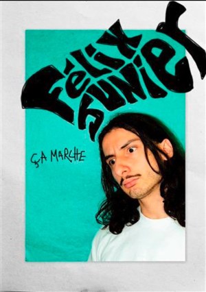 Affiche de Félix Junier dans Ça marche
