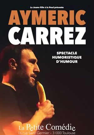 Affiche de Aymeric Carrez dans Spectacle humoristique d'humour