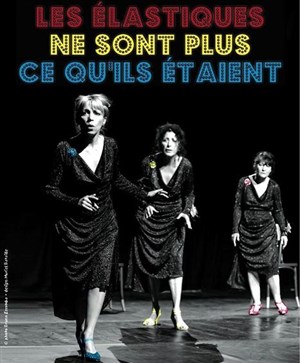 Affiche de Les élastiques ne sont plus ce qu'ils étaient