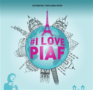 Affiche de I love Piaf