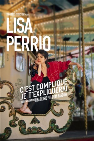 Affiche de Lisa Perrio dans C'est compliqué je t'expliquerai
