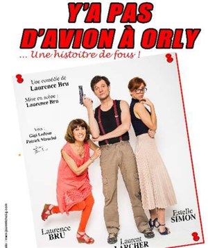 Affiche de Y'a pas d'avion à Orly... une histoire de fous !