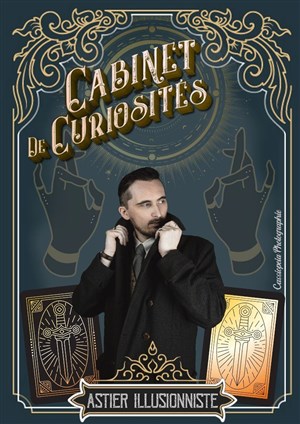 Affiche de Astier Illusionniste dans Le Cabinet de Curiosités