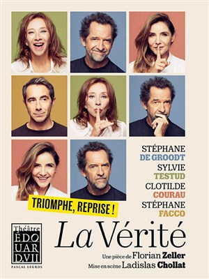 La Vérité | avec Stéphane De Groodt, Sylvie Testud, Clotilde Courau et Stéphane Facco