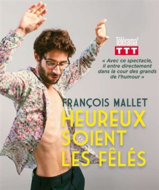 Event François Mallet dans Heureux soient les fêlés Cover Image