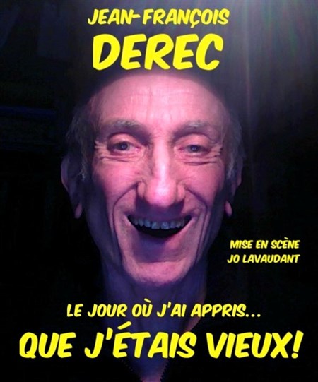 Photo Jean-François Déréc dans Le jour où j'ai appris que j'étais vieux