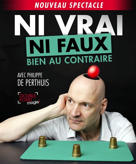 Photo Ni vrai ni faux bien au contraire avec Philippe de Perthuis