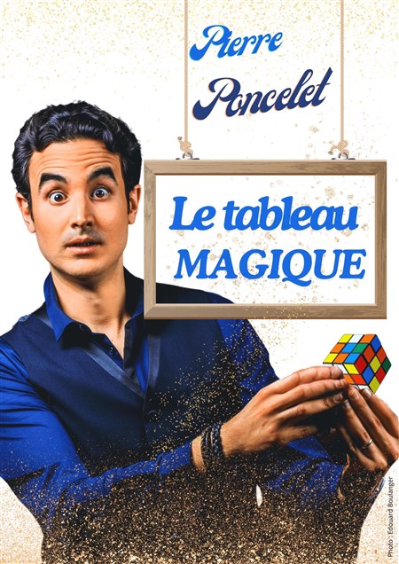 Photo Pierre Poncelet dans Le tableau magique