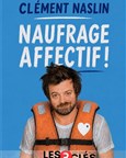 Clément Naslin dans Naufrage affectif !