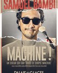 Samuel Bambi dans Machine !