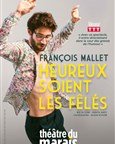 François Mallet dans Heureux soient les fêlés