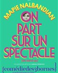 Mapie dans On part sur un spectacle