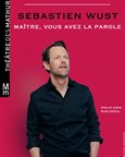 Sebastien Wust dans Maître, vous avez la parole