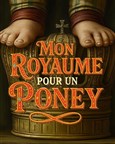 Mon royaume pour un poney