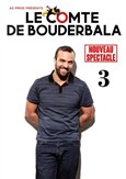 Le Comte de Bouderbala 3 | Nouveau Spectacle