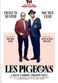 Les Pigeons | avec Francis Huster et Michel Leeb