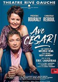 Ave César | avec Frédéric Bouraly, Christelle Reboul