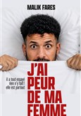 Malik Fares dans J'ai peur de ma femme