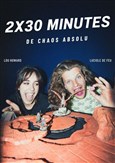 Luciole de Feu et Lou Howard dans 2x30 minutes de chaos absolu