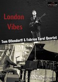 London Vibes : Tom Ollendorff & Fabrice Tarel Quartet