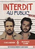 Chicandier et Mathou Cann dans Interdit au public