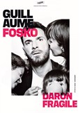 Guillaume Fosko dans Daron fragile