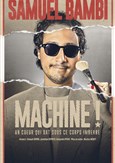Samuel Bambi dans Machine !