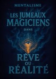 Les jumeaux magiciens dans R�ve ou r�alit�