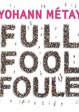 Yohann M�tay dans Full Fool Foule