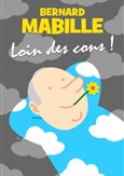 Bernard Mabille dans Loin des Cons !