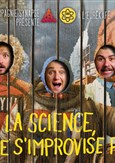 La Science, �a ne s'improvise pas !