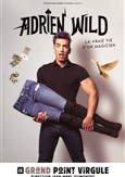 Adrien Wild dans La vraie vie d'un magicien