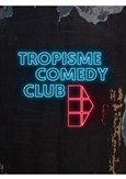 Tropisme Comedy Club