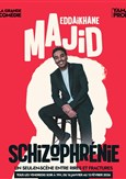 Majid Eddaikhane dans Schizophr�nie