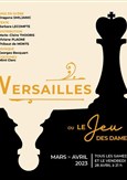 Versailles ou Le jeu des dames