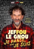 Jeffou le gnou dans Je panse donc je suis