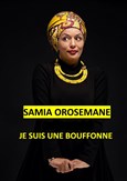 Samia Orosemane dans Je suis une bouffonne