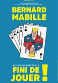 Bernard Mabille dans Fini de jouer !