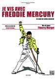 Je vis avec Freddie Mercury