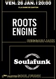 Roots Engine + 1ère partie Soulafunk
