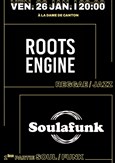 Roots Engine + 1re partie Soulafunk