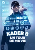 Kader B Dans Un tour de ma vie