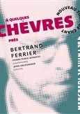 Bertrand Ferrier : A quelques chvres prs