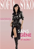 Sofia Syko dans Sans g�ne, je d�range ? Et alors !