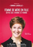 Emma Loiselle dans Femme de m�re en fille