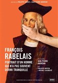 François Rabelais, portrait d'un homme qui n'a pas souvent dormi tranquille