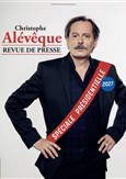 Christophe Al�v�que - Revue de presse sp�ciale pr�sidentielle 2027