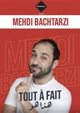 Mehdi Bachtarzi dans Tout à Fait