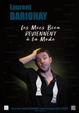 Laurent Bariohay dans Les mecs bien reviennent � la mode